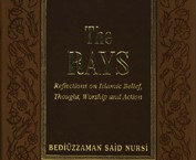 The Rays: Reflections on Islamic Belief, Thought, Worship, and Action